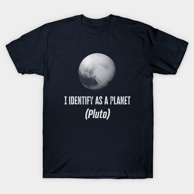 I identify as a planet T-Shirt by WickedAngel